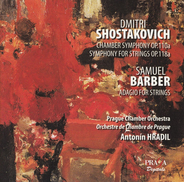 Dmitri Shostakovich / Samuel Barber – Prague Chamber Orchestra, Antonín Hradil : Chamber Symphony Op.110a / Symphony For Strings Op.118a / Adagio For Strings (SACD, Hybrid, Multichannel)