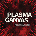 Plasma Canvas : KILLERMAJESTIC (12", EP)