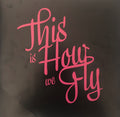 This Is How We Fly : Foreign Fields (LP, Album)