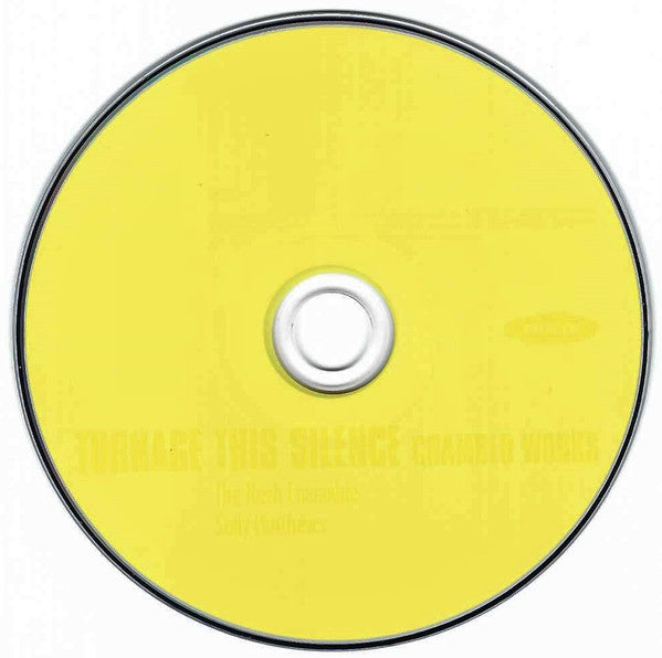 Mark-Anthony Turnage – The Nash Ensemble, Sally Matthews : This Silence: Chamber Works (CD)