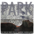 Owain Park, The Choir Of Trinity College, Cambridge, Stephen Layton : Choral Works (CD, Album)