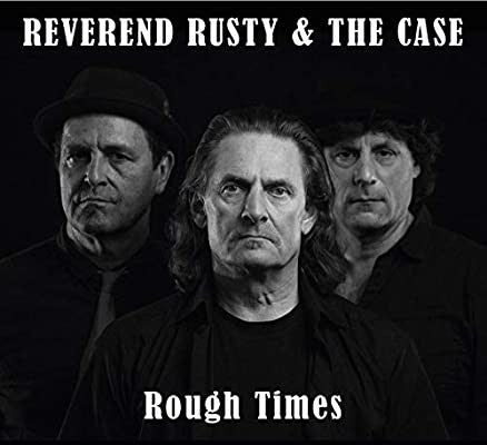 Reverend Rusty & The Case : Rough Times (CD, Album)