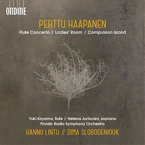 Perttu Haapanen, Hannu Lintu, Dima Slobodeniouk, Radion Sinfoniaorkesteri, Yuki Koyama (2), Helena Juntunen : Flute Concerto / Ladies' Room / Compulsion Island (CD, Album)