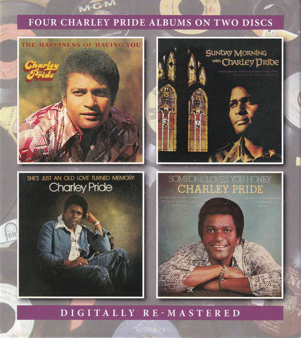 Charley Pride : The Happiness Of Having You / Sunday Morning With Charley Pride / She's Just An Old Love Turned Memory / Someone Loves You Honey (2xCD, Comp)