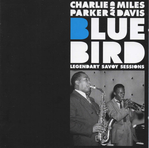 Charlie Parker And Miles Davis : Bluebird: Legendary Savoy Sessions (CD, Comp, RE)