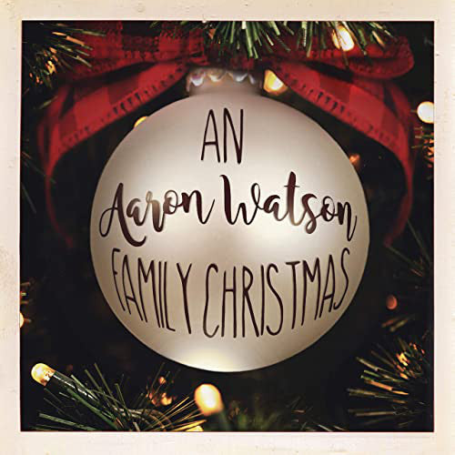 Aaron Watson (2) : An Aaron Watson Family Christmas (CD, Album)