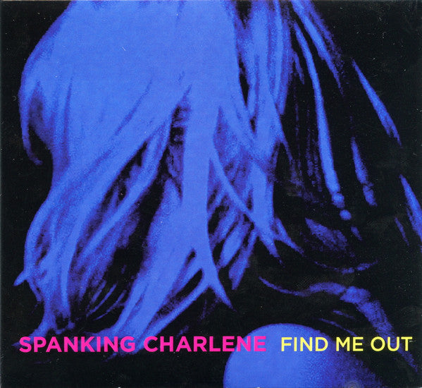 Spanking Charlene : Find Me Out (CDr, Album)