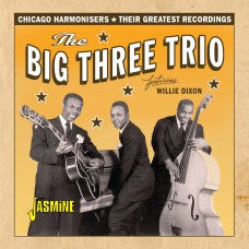 The Big Three Trio : The Big Three Trio Featuring Willie Dixon (CD, Comp, Mono)
