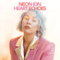 Neon Ion : Heart Echoes (LP, Album)