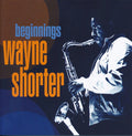 Wayne Shorter : Beginnings (4xCD, Comp)