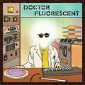 Doctor Fluorescent : Doctor Fluorescent (LP, Album)