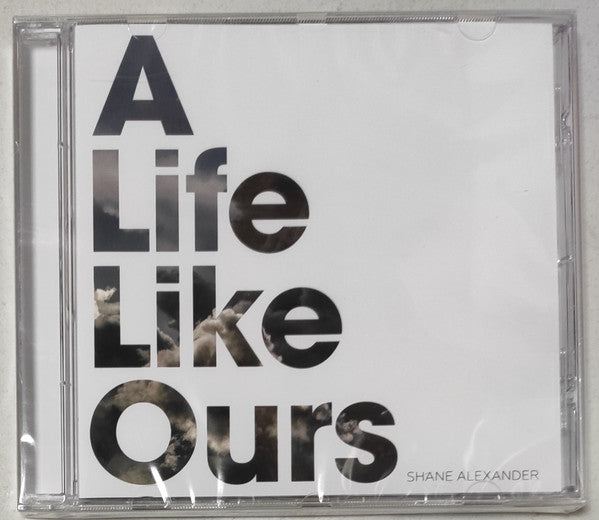 Shane Alexander : A Life Like Ours (CD, Album)