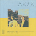 AKSK : Things We Do (LP, Album)