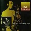 Bud Freeman With Alex Welsh & His Band : Bud Freeman With Alex Welsh & His Band (CD, Album)