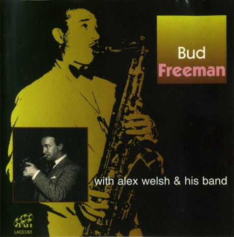 Bud Freeman With Alex Welsh & His Band : Bud Freeman With Alex Welsh & His Band (CD, Album)