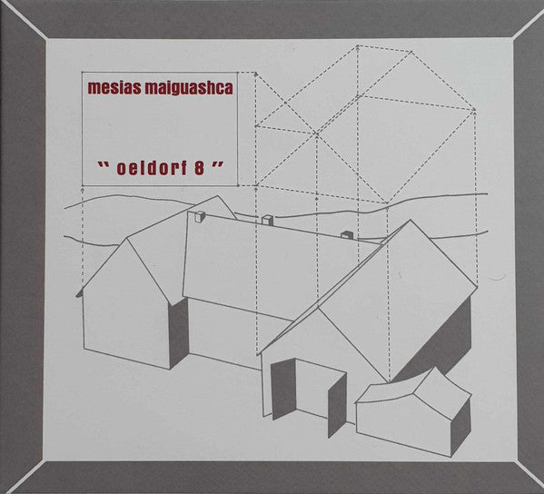 Mesias Maiguashca : Oeldorf 8 (CD, Album, RE, RM, Dig)