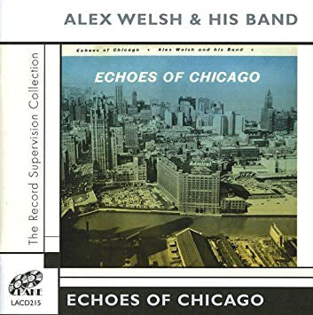 Alex Welsh & His Band : Echoes Of Chicago (CD, Comp)