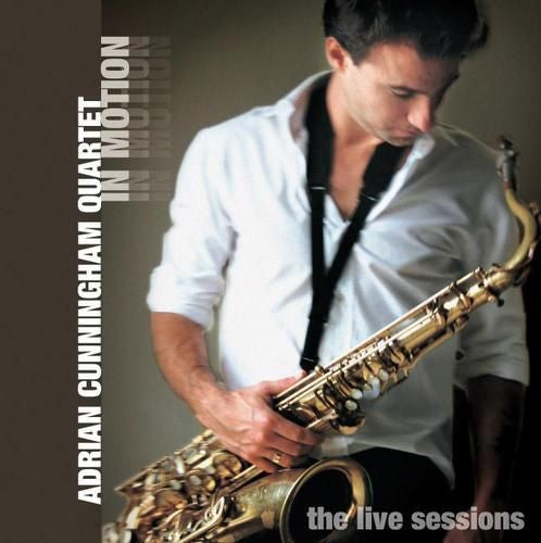 Adrian Cunningham Quartet :  In Motion: The Live Sessions (CD, Album + DVD-V)