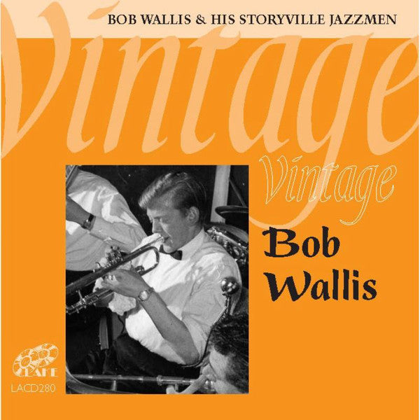 BOb Wallis And His Storyville Jazzmen : Vintage Bob Wallis (CD, Comp)