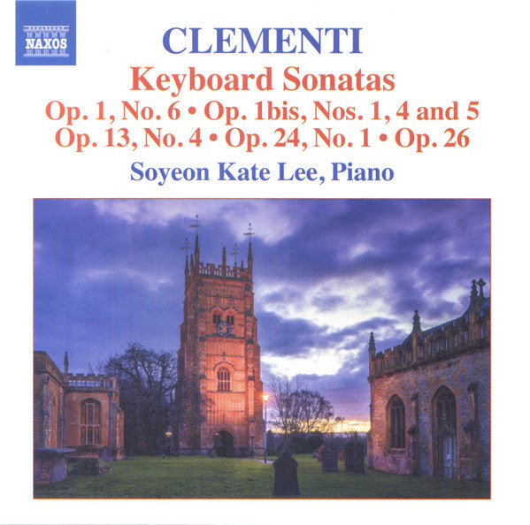 Muzio Clementi, Soyeon Kate Lee : Keyboard Sonatas From Opp. 1, 1a, 13, 24, 26 (CD, Album)
