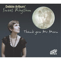 Debbie Arthurs' Sweet Rhythm : Thank You Mr Moon (CD, Album)
