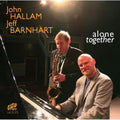 John Hallam, Jeff Barnhart : Alone Together (CD, Album)