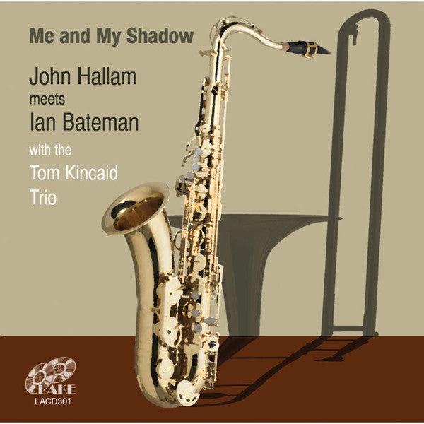 John Hallam Meets Ian Bateman (2) With The Tom Kincaid Trio : Me And My Shadow (CD, Album)