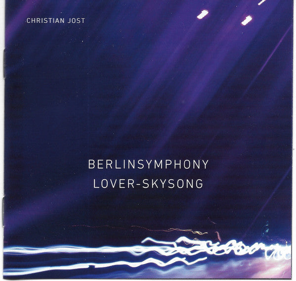 Christian Jost : Berlinsymphony / Lover-Skysong (CD, Album)