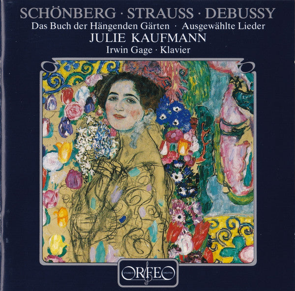 Arnold Schoenberg / Richard Strauss / Claude Debussy – Julie Kaufmann, Irwin Gage : Das Buch Der Hängenden Gärten · Ausgewählte Lieder (CD)