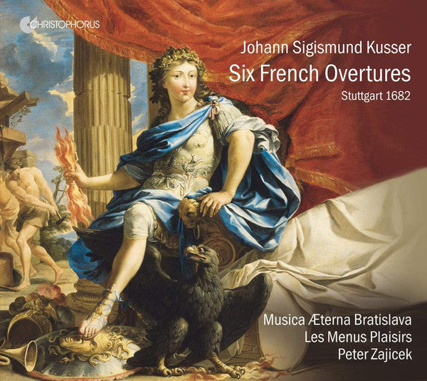 Johann Sigismund Kusser, Musica Aeterna, Ensemble Instrumental Les Menus Plaisirs, Peter Zajíček : Six French Overtures (CD, RE)