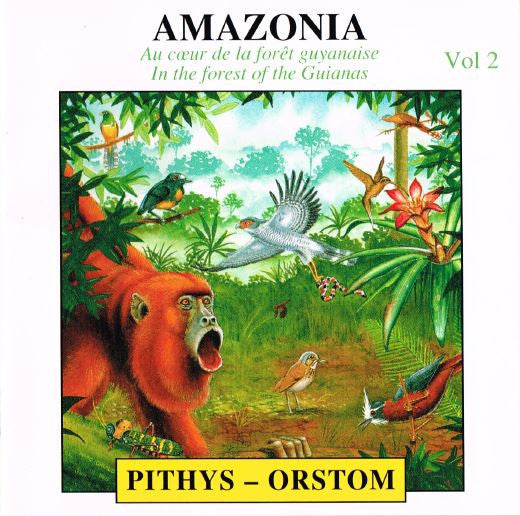 Olivier Tostain  et Pierre Huguet : Amazonia Vol 2: Au Coeur De La Forêt Guyanaise [In The Forest Of The Guianas] (CD, Album)