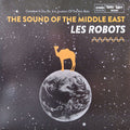 Les Robots (2) : The Sound Of The Middle East (7")