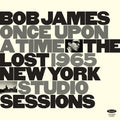 Bob James : Once Upon A Time: The Lost 1965 New York Studio Sessions (CD, Album)