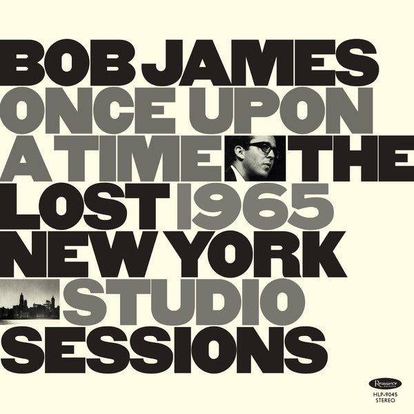 Bob James : Once Upon A Time: The Lost 1965 New York Studio Sessions (CD, Album)