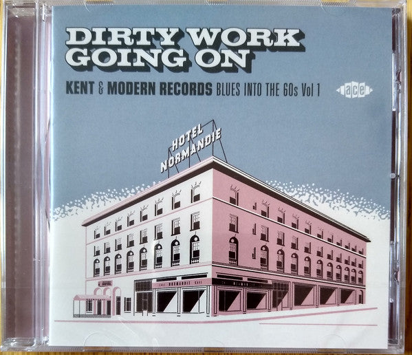 Various : Dirty Work Going On - Kent & Modern Records Blues Into The 60s Vol 1 (CD, Album, Comp, Jew)