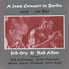 Kid Ory & Henry "Red" Allen : A Jazz Concert In Berlin 1959 – 1st Set (CD, Album)