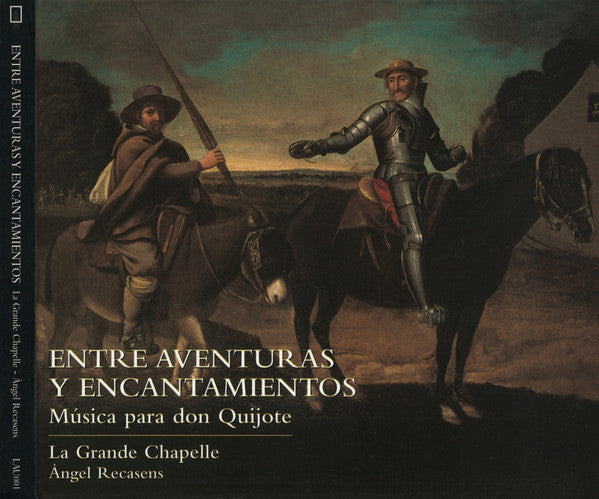 La Grande Chapelle, Àngel Recasens : Entre Aventuras Y Encantamientos (Música Para Don Quijote) (CD, Album)