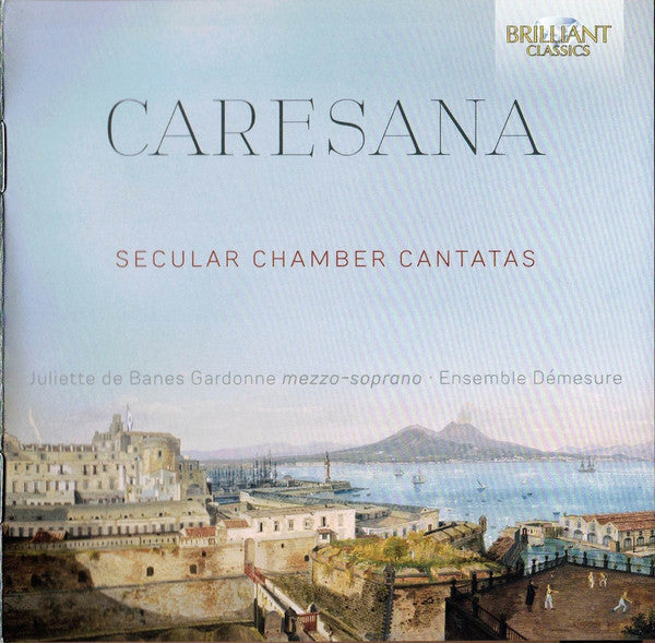 Caresana* / Juliette De Banes Gardonne, Ensemble Démesure : Secular Chamber Cantatas (CD, Album)