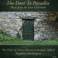 The Choir Of Christ Church Cathedral, Stephen Darlington : The Door To Paradise: Music From The Eton Choirbook (5xCD, Comp + Box)
