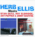 Herb Ellis : Herb Ellis Meets Stan Getz, Roy Eldridge, Art Pepper & Jimmy Giuffre (CD, Comp, RM)