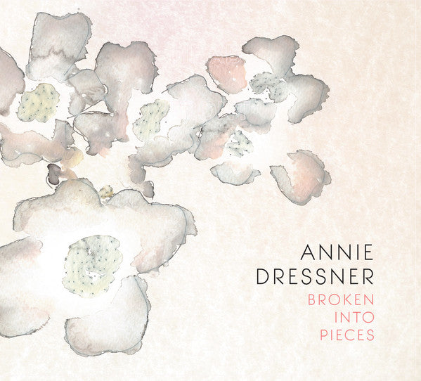 Annie Dressner : Broken Into Pieces (CD, Album)