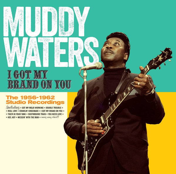 Muddy Waters : I Got My Brand On You - The 1956-1962 Studio Recordings (CD, Comp, Ltd, RE, RM, 24-)