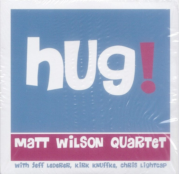 Matt Wilson Quartet : Hug! (CD, Album)