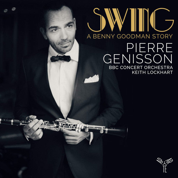 Pierre Genisson, BBC Concert Orchestra, Keith Lockhart : Swing: A Benny Goodman Story (CD, Album)
