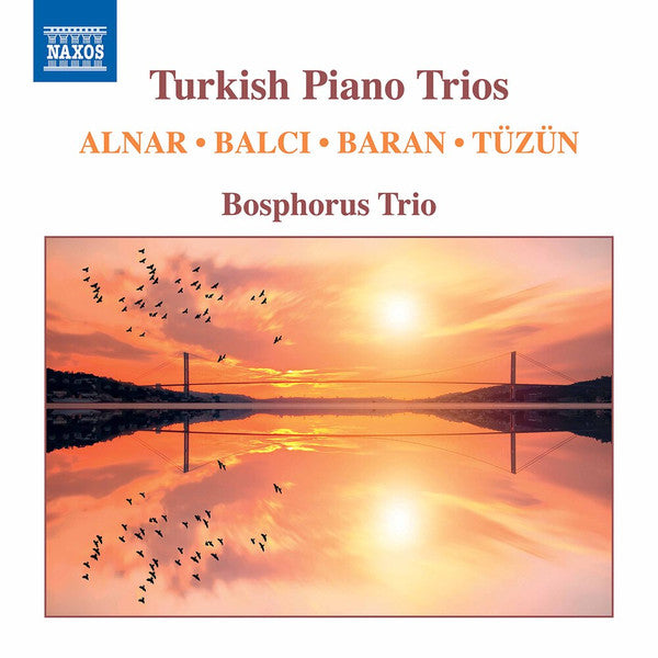 Hasan Ferit Alnar • Oğuzhan Balcı • İlhan Baran • Ferit Tüzün, Bosphorus Trio : Turkish Piano Trios (CD)
