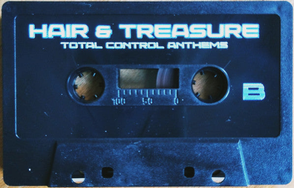 Hair & Treasure : Total Control Anthems (Cass, Album)