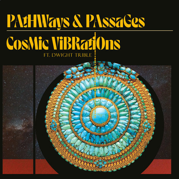 Cosmic Vibrations (4) Ft. Dwight Trible : Pathways & Passages (CD, Album)