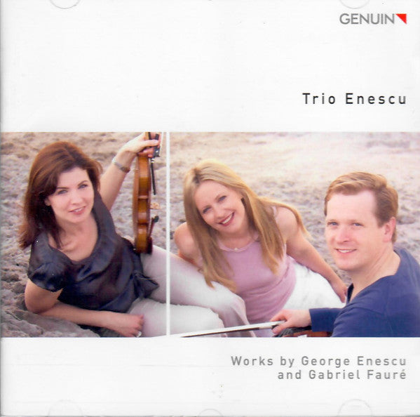 Trio Enescu, George Enescu, Gabriel Fauré : Works By George Enescu And Gabriel Fauré (CD)