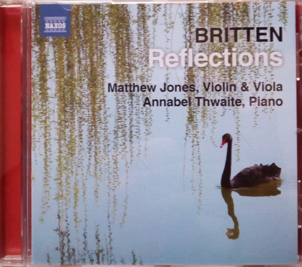 Benjamin Britten, Matthew Jones (2), Annabel Thwaite : Reflections (CD)