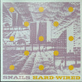 Snails (2) : Hard-Wired (LP, Ltd, 140)